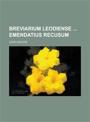 Breviarium Leodiense Emendatius Recusum,1234421380,9781234421380