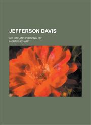 Jefferson Davis; His Life and Personality,115506562X,9781155065625