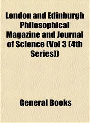 London and Edinburgh Philosophical Magazine and Journal of Science (Vol 3 (4th Series)),1153010445,9781153010443
