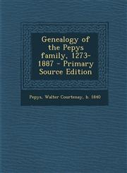 Genealogy of the Pepys family, 1273-1887 - Primary Source Edition,1295037785,9781295037780