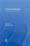 Preventive Diplomacy Stopping Wars Before They Start,0415922844,9780415922845