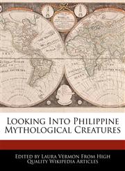 Looking Into Philippine Mythological Creatures,1276157428,9781276157421