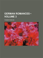 German Romances (Volume 3),1154324346,9781154324341