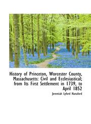 History of Princeton, Worcester County, Massachusetts Civil and Ecclesiastical; from Its First Sett,1103795422,9781103795420