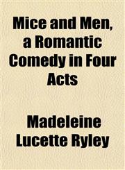 Mice and Men, a Romantic Comedy in Four Acts,1152786520,9781152786523