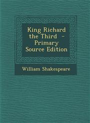 King Richard the Third - Primary Source Edition,128789447X,9781287894476