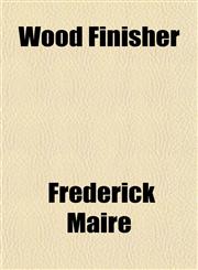 Wood Finisher,1151450243,9781151450241