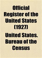 Official Register of the United States (1927),1153411792,9781153411790