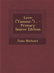 Love ("L'amour.")... - Primary Source Edition,1293697079,9781293697078