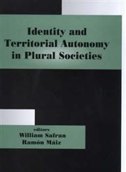 Identity and Territorial Autonomy in Plural Societies,0714650277,9780714650272