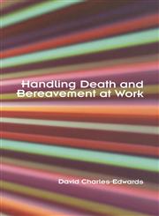 Handling Death and Bereavement at Work,0415347246,9780415347242