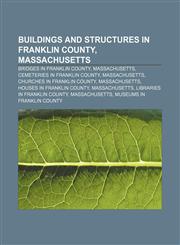 Buildings and structures in Franklin County, Massachusetts Bridges in Franklin County, Massachusetts, Cemeteries in Franklin County,1157223230,9781157223238