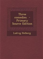 Three Comedies - Primary Source Edition,1293923222,9781293923221
