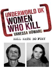Underworld UK Women Who Kill : Hell Hath No Fury,1849169861,9781849169868