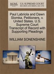 Paul Labriola and Dawn Slomka, Petitioners, v. United States. U.S. Supreme Court Transcript of Record with Supporting Pleadings,1270657194,9781270657194