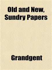 Old and New, Sundry Papers,115176390X,9781151763907