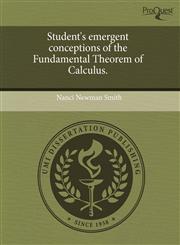 Student's emergent conceptions of the Fundamental Theorem of Calculus.,1243453915,9781243453914