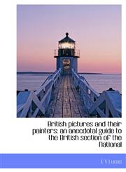 British pictures and their painters an anecdotal guide to the British section of the National,1140192019,9781140192015