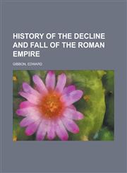 History of the Decline and Fall of the Roman Empire Volume 1,1153747693,9781153747691