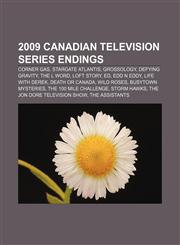 2009 Canadian television series endings Corner Gas, Stargate Atlantis, Grossology, Defying Gravity, The L Word, Loft Story, Ed, Edd n Eddy,1155148096,9781155148090