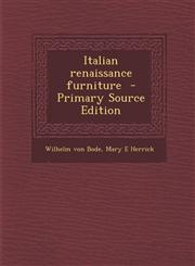 Italian renaissance furniture  - Primary Source Edition,129488347X,9781294883470