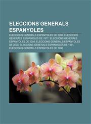 Eleccions generals espanyoles Eleccions generals espanyoles de 2008, Eleccions generals espanyoles de 1977,1232716251,9781232716259