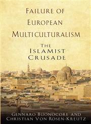 Failure of European Multiculturalism The Islamist Crusade,0985576200,9780985576202