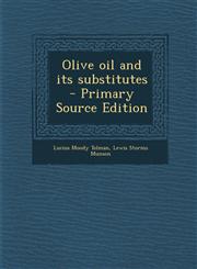 Olive Oil and Its Substitutes - Primary Source Edition,1287851428,9781287851424