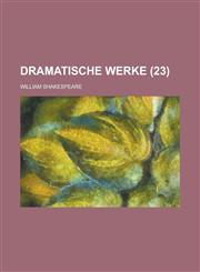 Dramatische Werke (23 ),1234329697,9781234329693
