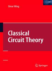 Classical Circuit Theory,0387097392,9780387097398