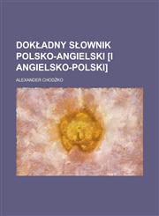 Dok Adny S Ownik Polsko-Angielski [I Angielsko-Polski],1230114262,9781230114262