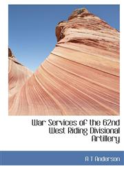 War Services of the 62nd West Riding Divisional Artillery,1116578409,9781116578409