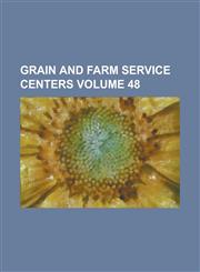 Grain and Farm Service Centers Volume 48,1130686256,9781130686258