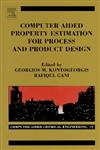 Computer Aided Property Estimation for Process and Product Design Computers Aided Chemical Engineering, Volume 19,0444511539,9780444511539