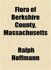 Flora of Berkshire County, Massachusetts,1154905608,9781154905601