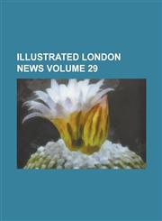 Illustrated London News Volume 29,1234160013,9781234160012