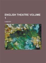 English Theatre; Comedies Volume 1,1154656012,9781154656015
