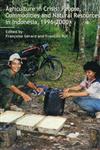 Agriculture in Crisis People, Commodities and Natural Resources in Indonesia 1996-2001,0700714650,9780700714650