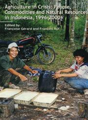 Agriculture in Crisis People, Commodities and Natural Resources in Indonesia 1996-2001,0700714650,9780700714650