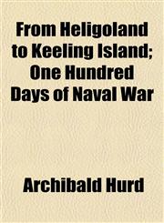 From Heligoland to Keeling Island; One Hundred Days of Naval War,1152252216,9781152252219