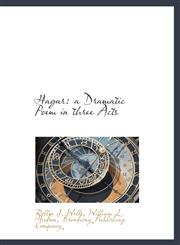 Hagar a Dramatic Poem in three Acts,1140404733,9781140404736