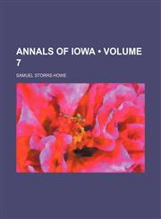 Annals of Iowa (Volume 7),1459033523,9781459033528
