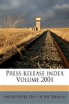 Press release index Volume 2004,1173242201,9781173242206