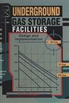 Underground Gas Storage Facilities Design and Implementation,0884152049,9780884152040