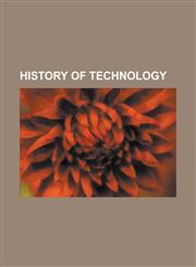 History of Technology Technological and Industrial History of 20th-Century Canada, Industrial Revolution, History of Timekeeping Devices, Te,1157067298,9781157067290
