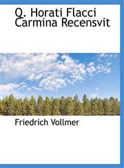 Q. Horati Flacci Carmina Recensvit,1116362449,9781116362442