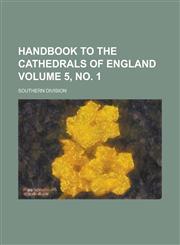 Handbook to the Cathedrals of England; Southern Division Volume 5, No. 1,1152281720,9781152281721