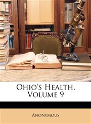 Ohio's Health, Volume 9,1147934150,9781147934151