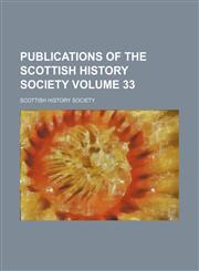 Publications of the Scottish History Society Volume 33,1151803596,9781151803597