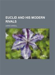 Euclid and His Modern Rivals,1150551216,9781150551215